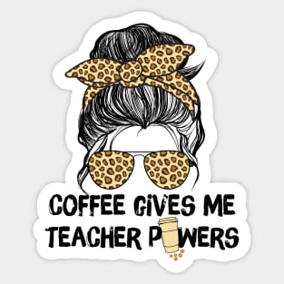 Coffee Gives Me Teacher Powers Sticker